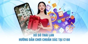 Xổ Số Thái Lan - Hướng Dẫn Chơi Chuẩn Xác Tại C168